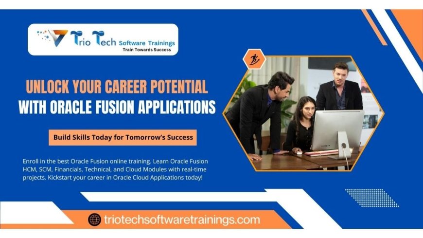 Best Oracle Fusion Courses Online: Learn Oracle Fusion HCM, SCM, Finance, and Technical Modules