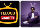Telugu Vaadi TV – The Rise of a New-Age Telugu Digital Media Platform