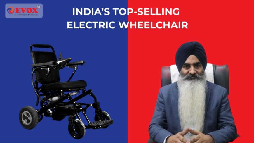 From Startup Dream to National Movement: The Rise of Evox Electric Wheelchairs