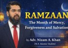 RAMZAAN – The Month of Mercy, Forgiveness and Salvation by Adv. Nizam A. Khan (M.A. Islamic Studies)