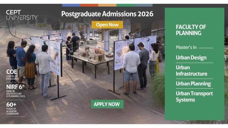 Faculty of Planning at CEPT University Invites Applications to PG Programs 2026