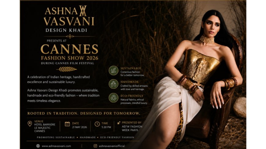 From Khadi to Cannes -Ashna Vaswani Redefines Sustainable Red-Carpet Luxury festival 2026